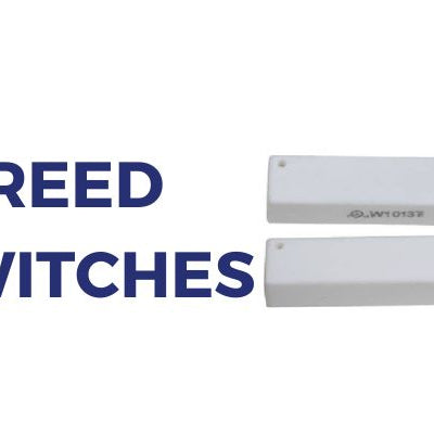 The Top 3 Reed Switches for Security Alarms