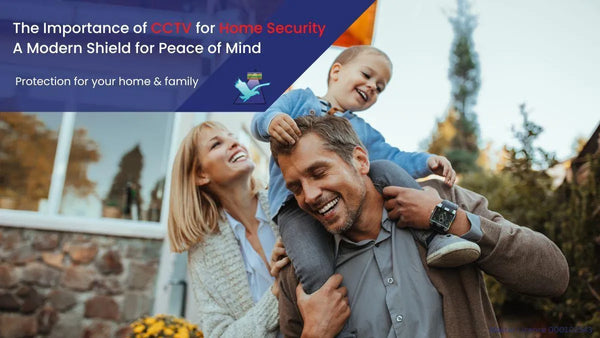 The Importance of CCTV for Home Security: A Modern Shield for Peace of Mind - CTC Communications