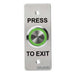 A brushed stainless steel emergency exit push button with a green accent ring and black text reading 'PRESS TO EXIT'.
