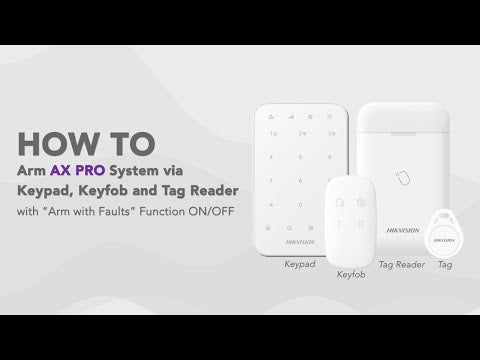 How to Arm AX PRO System via Keypad, Keyfob and Tag Reader with "Arm with Faults" Function ON/OFF